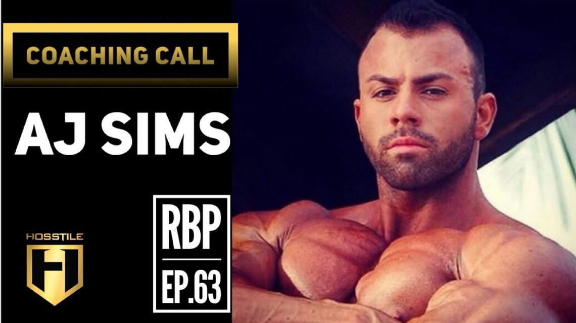 COACHING CALL  AJ Sims Cement Factory  Real Bodybuilding Podcast Ep.63