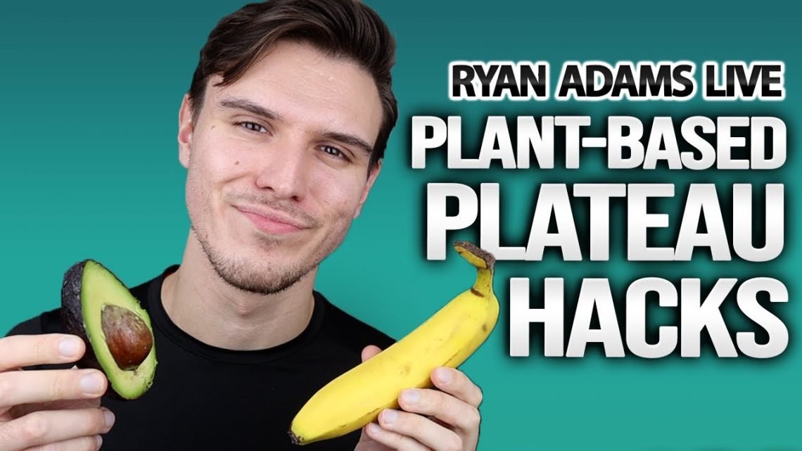 Plant-Based Diet Plateau-Hacking Guide + Live Q&A