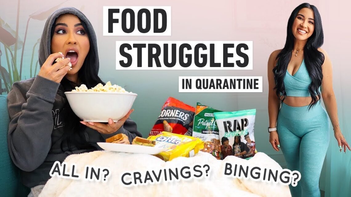 Food Struggles In Quarantine: All In? Cravings? Binging? Intuitive Eating?