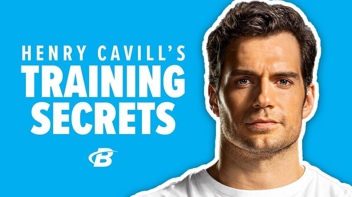Henry Cavill’s Training Secrets
