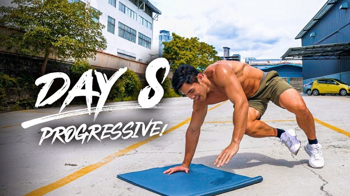 Day 8 – Body Progressive!