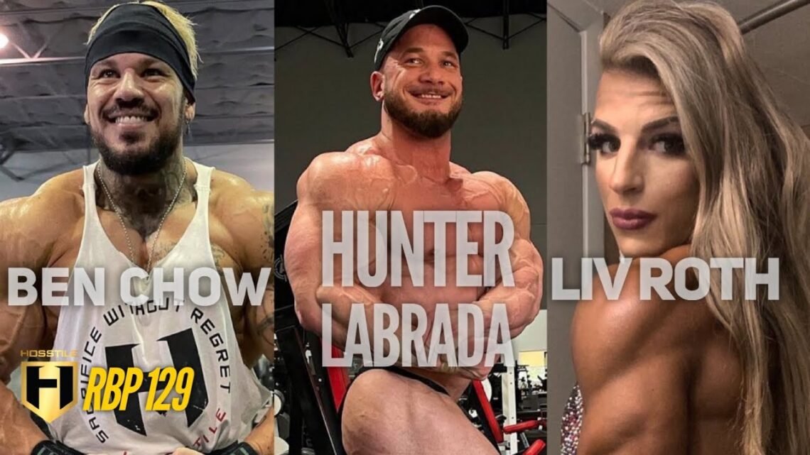 TALKING WITH HUNTER LABRADA HOURS BEFORE THE OLYMPIA?  Liv Roth & Ben Chow  Fouad Abiad’s RBP #129