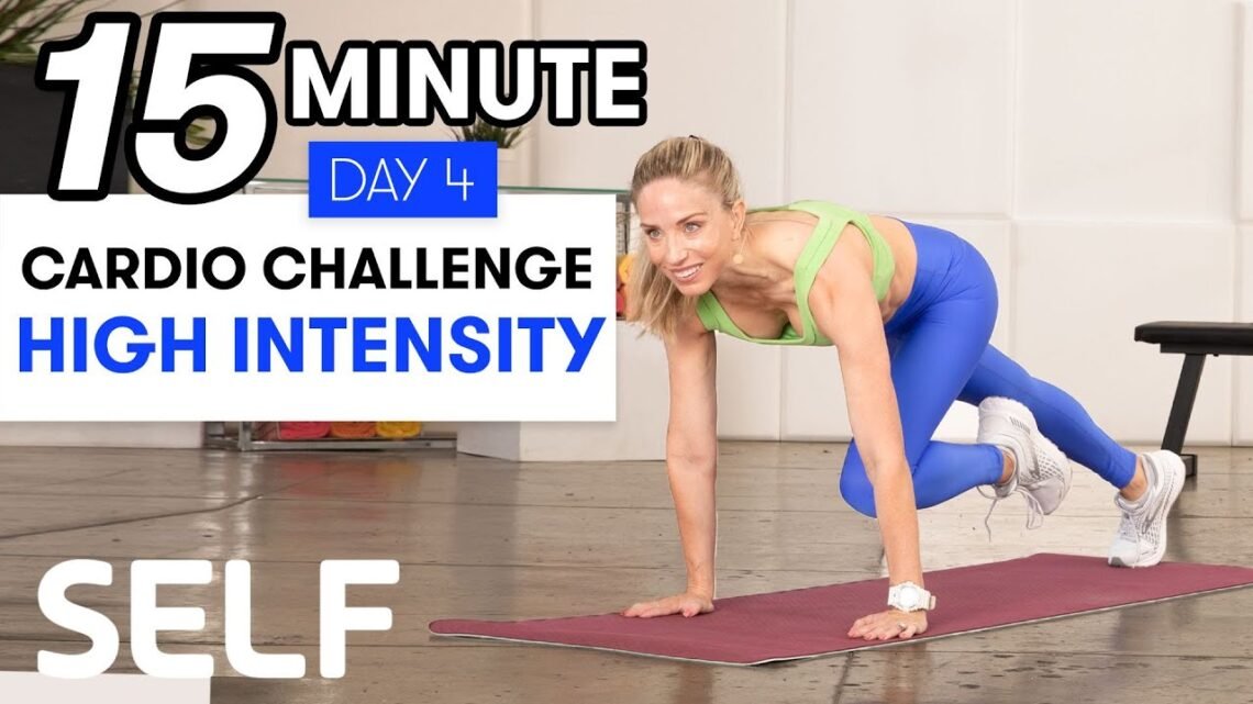 15-Minute High-Intensity Cardio Workout – Challenge Day 4  Sweat with SELF