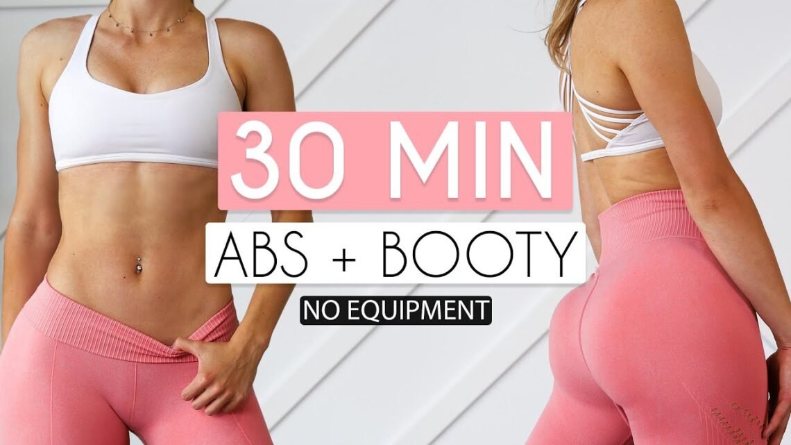 30 MIN ABS & BOOTY – No Equipment Workout to Tone & Build