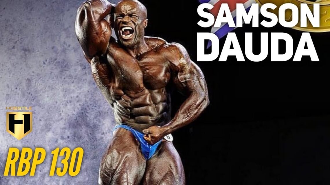 BREAKING THROUGH  Samson Dauda  Fouad Abiad’s Real Bodybuilding Podcast Ep.130