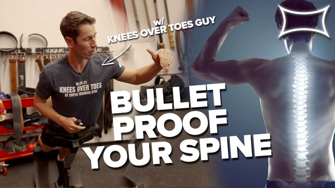 BULLETPROOF Your SPINE Ft. Knees Over Toes Guy