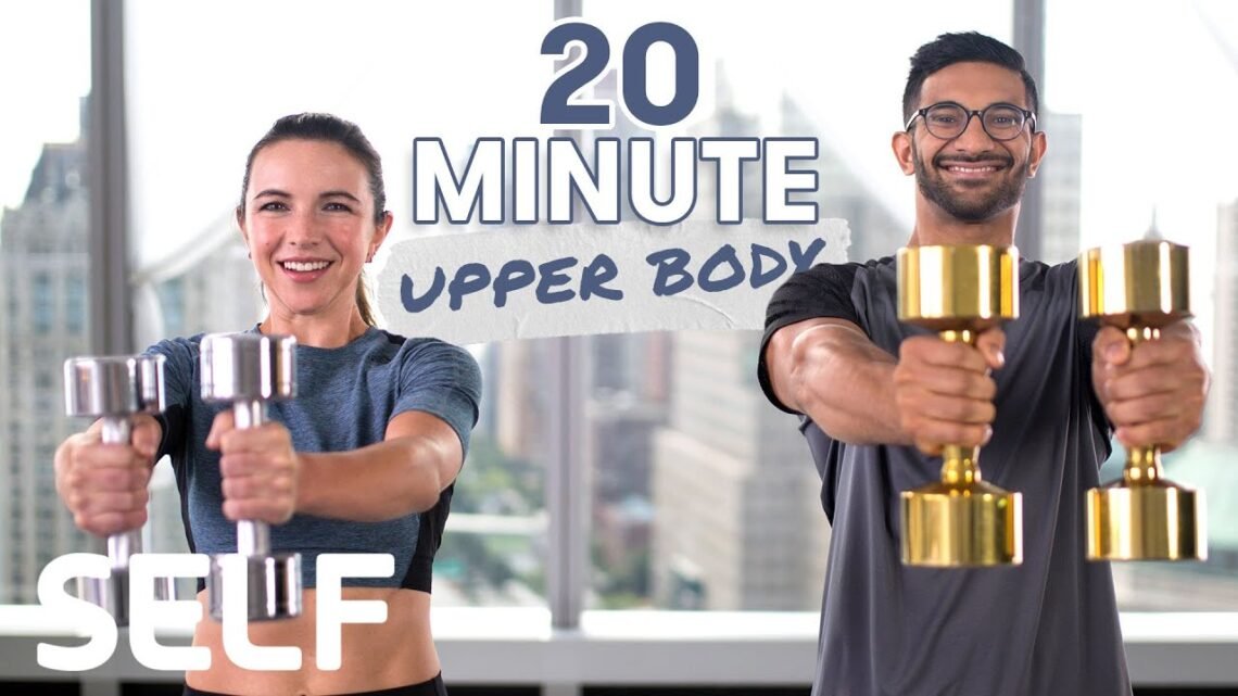 20 Minute Upper Body Dumbbell Workout – With Warm-Up & Cool-Down  SELF