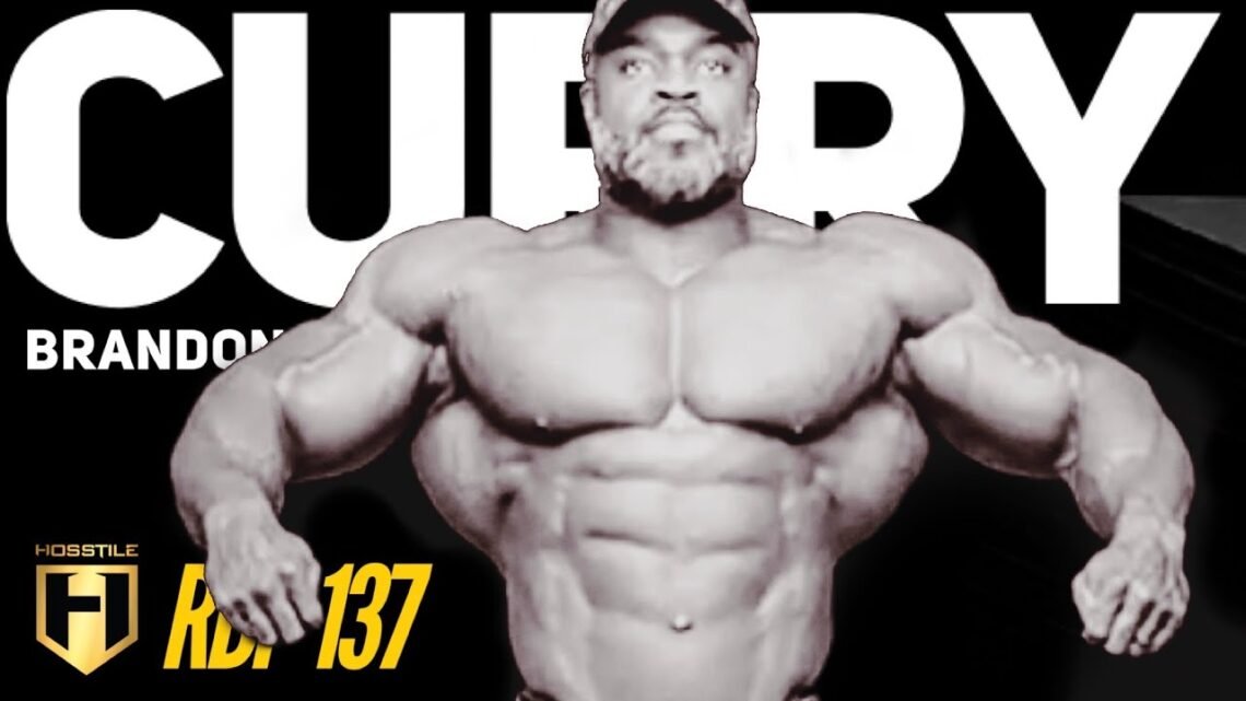 “MY GOAL IS TO WIN EVERY POSE”  Brandon Curry  Fouad Abiad’s Real Bodybuilding Podcast Ep.137