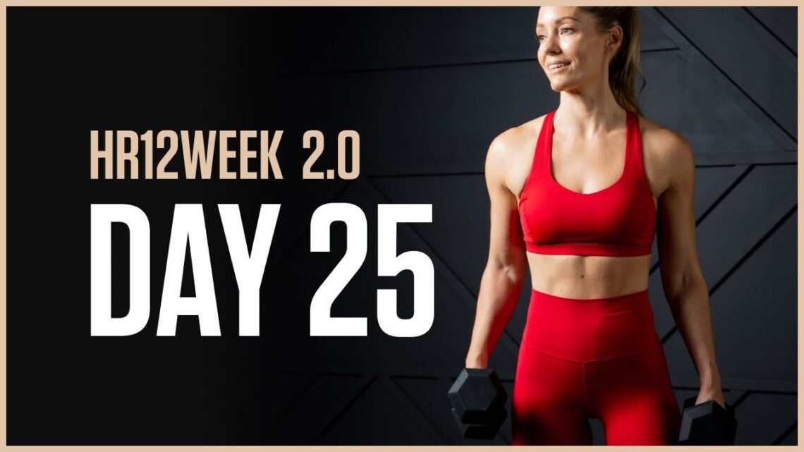 NO REPEATS Total Body Strength Workout // Day 25 HR12WEEK 2.0 NO REPEATS Total Body Strength Workout // Day 25 HR12WEEK 2.0