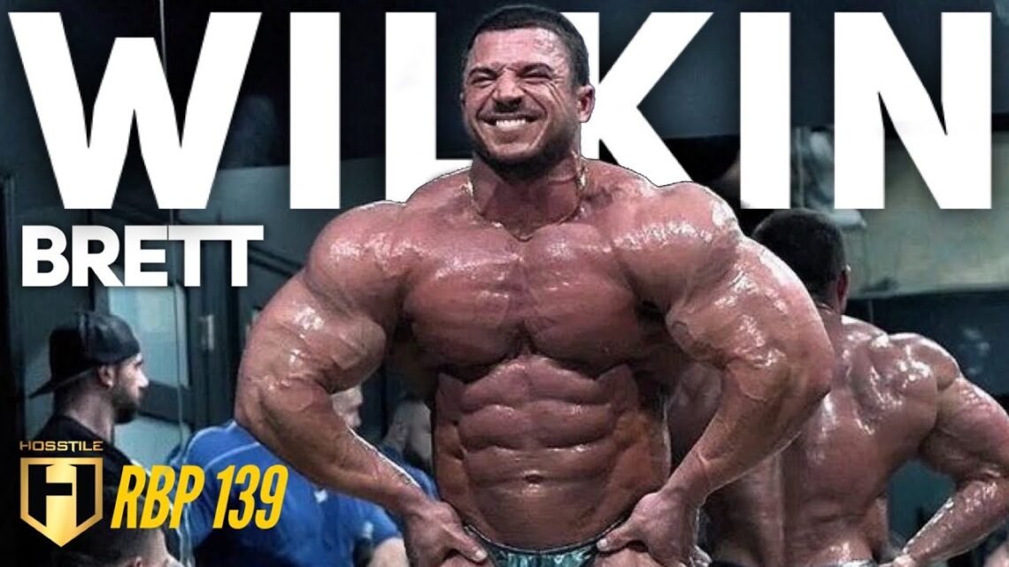 JUST KEEP DOING THE WORK  Brett Wilkin  Fouad Abiad’s Real Bodybuilding Podcast Ep.139