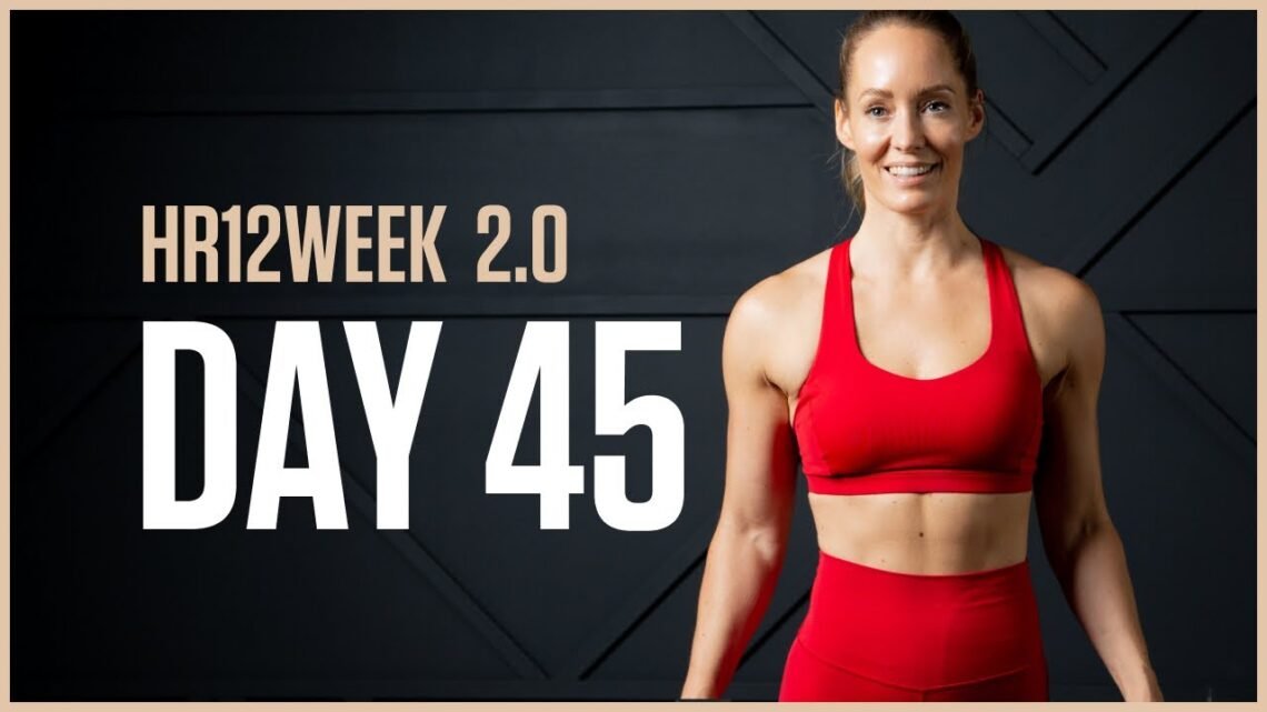 NO REPEATS Full Body HIIT Workout // Day 45 HR12WEEK 2.0 NO REPEATS Full Body HIIT Workout // Day 45 HR12WEEK 2.0