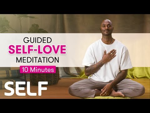 10-Minute Guided Meditation: Self-Love  SELF