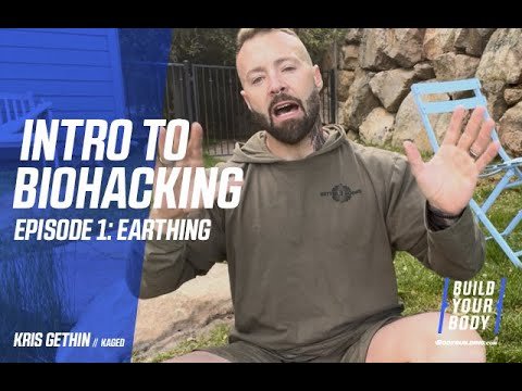 Intro to Biohacking w/ Kris Gethin (@Kris Gethin )  Ep. #1: Earthing