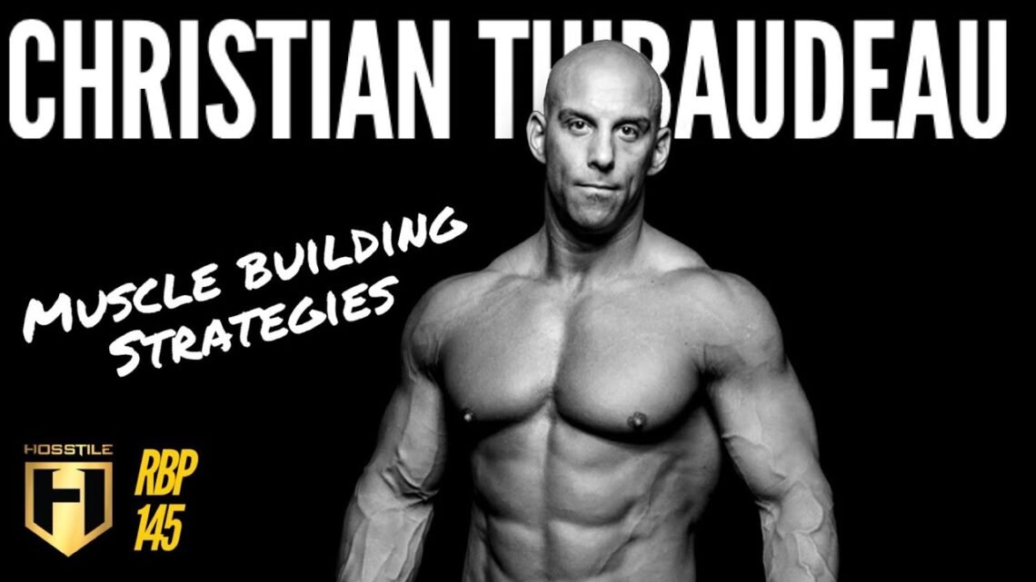 WHAT YOU NEED TO KNOW ABOUT BUILDING MUSCLE Christian Thibaudeau Real Bodybuilding Podcast #145 WHAT YOU NEED TO KNOW ABOUT BUILDING MUSCLE Christian Thibaudeau Real Bodybuilding Podcast #145