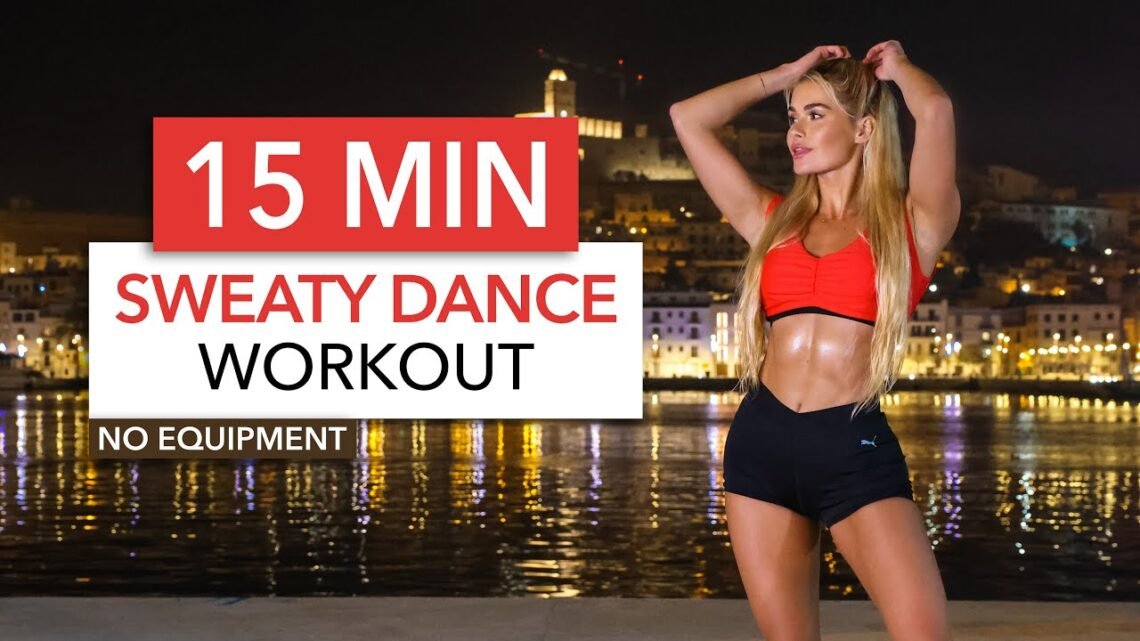 15 MIN SWEATY DANCE Workout – Dance Style Cardio with amazing music