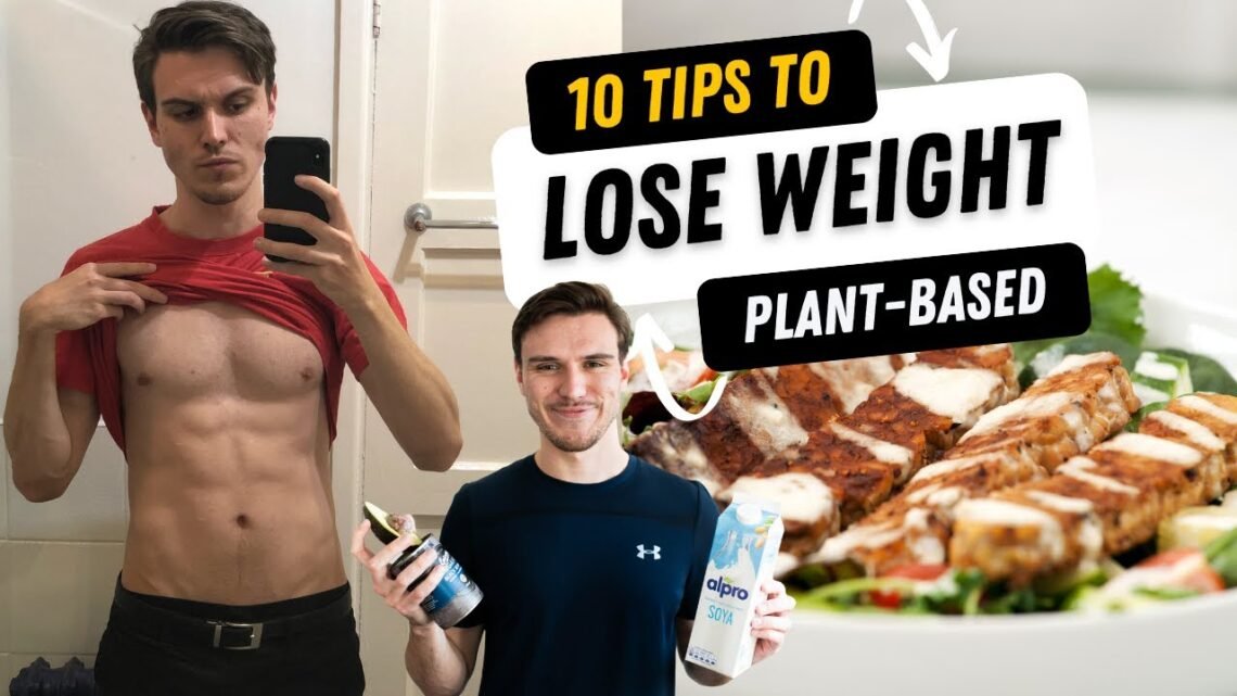 10 Tips For Weight Loss On A Plant-Based Diet 10 Tips For Weight Loss On A Plant-Based Diet