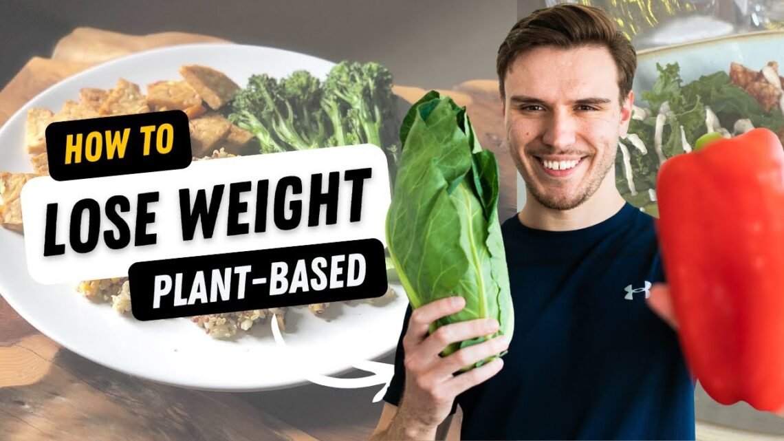 Lose Weight on a Plant-Based Diet – Here’s How!
