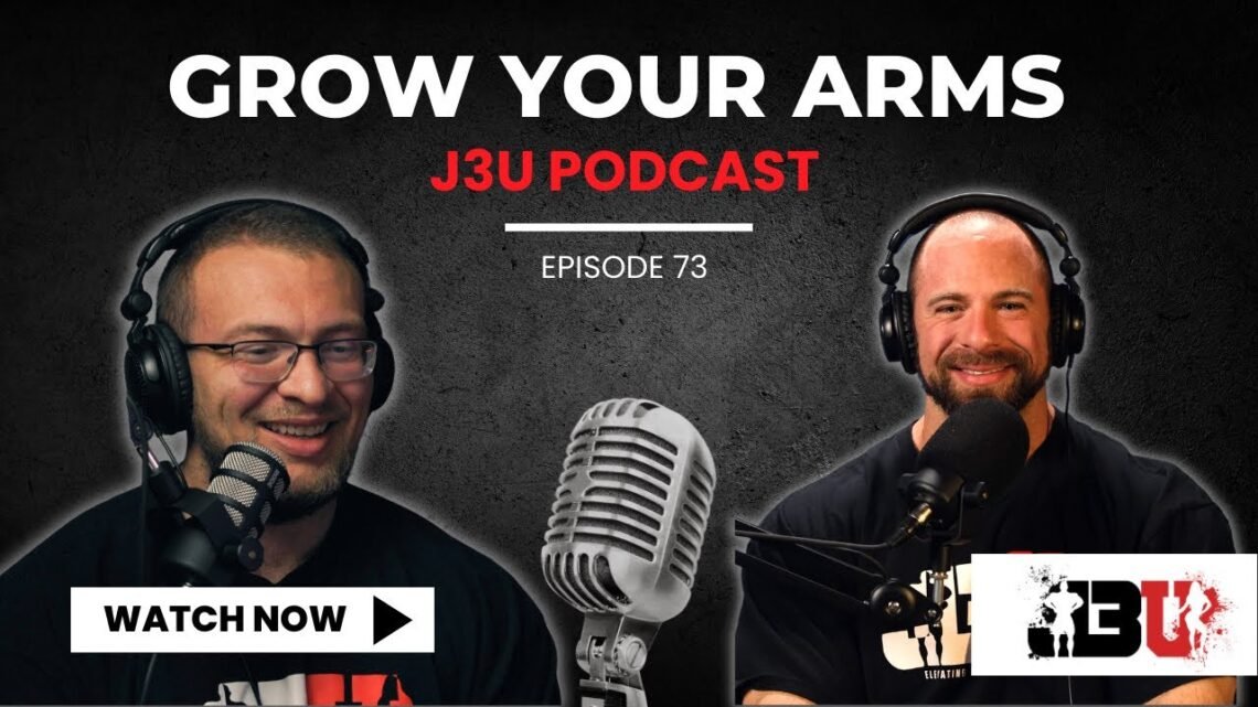 GROW YOUR ARMS  John Jewett & Luke Miller  J3U Podcast: Episode 73