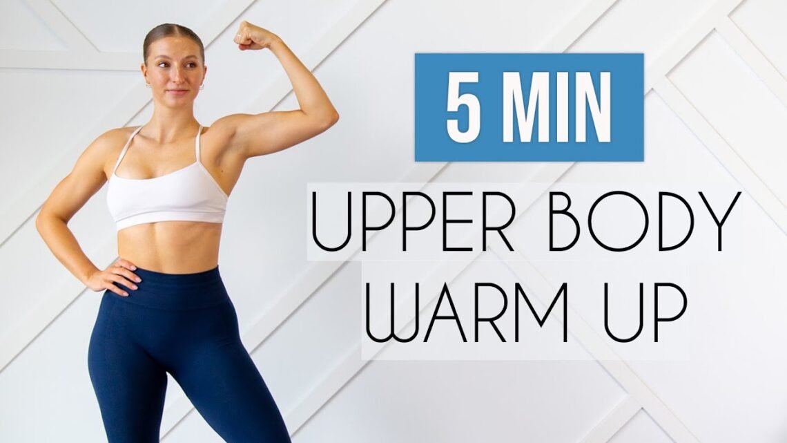 5 MIN UPPER BODY WARM UP ROUTINE – total upper body warm up