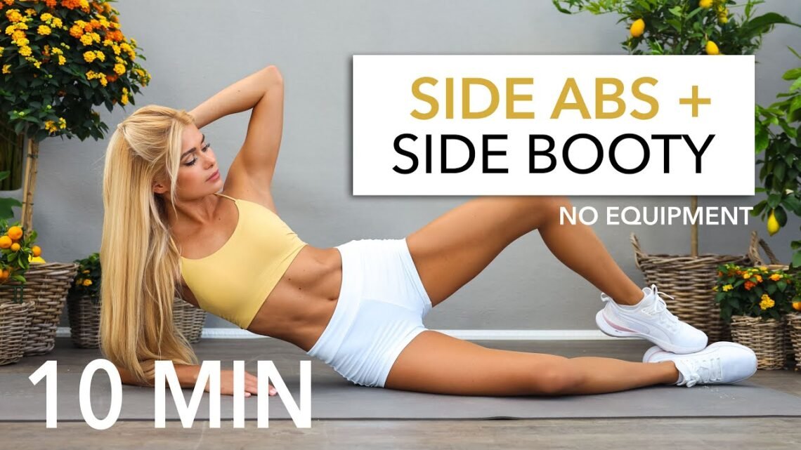 10 MIN SIDE ABS + SIDE BOOTY – 2 in 1 Hourglass Workout / strong waist, ab lines & round booty 10 MIN SIDE ABS + SIDE BOOTY – 2 in 1 Hourglass Workout / strong waist, ab lines & round booty