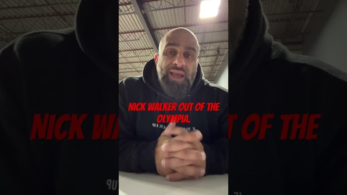 NICK WALKER OUT OF THE OLYMPIA DUE TO A HAMSTRING TEAR