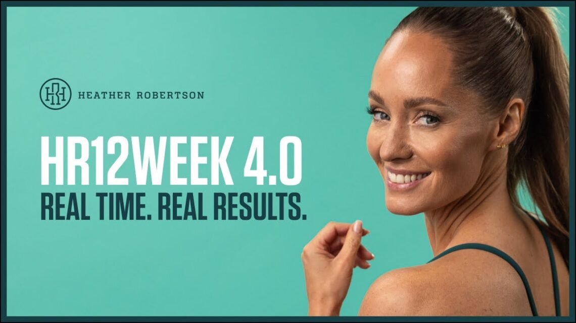 HR12WEEK 4.0 / Heather Robertson’s FREE 12 Week Workout Program