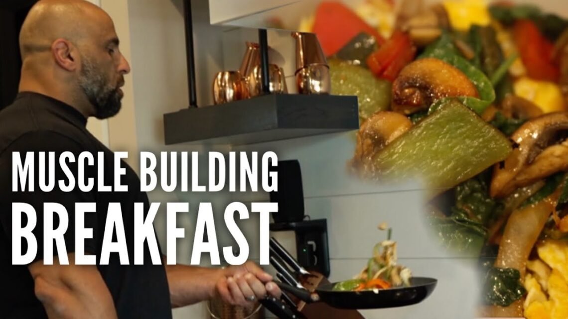 MUSCLE BUILDING BREAKFAST  Fouad Abiad  Food Prep