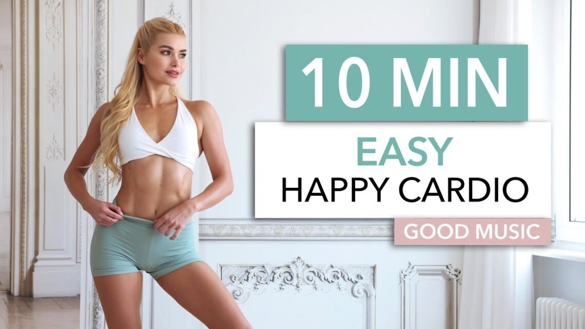 10 MIN EASY HAPPY CARDIO – Beginner Friendly, nothing complicated 10 MIN EASY HAPPY CARDIO – Beginner Friendly, nothing complicated