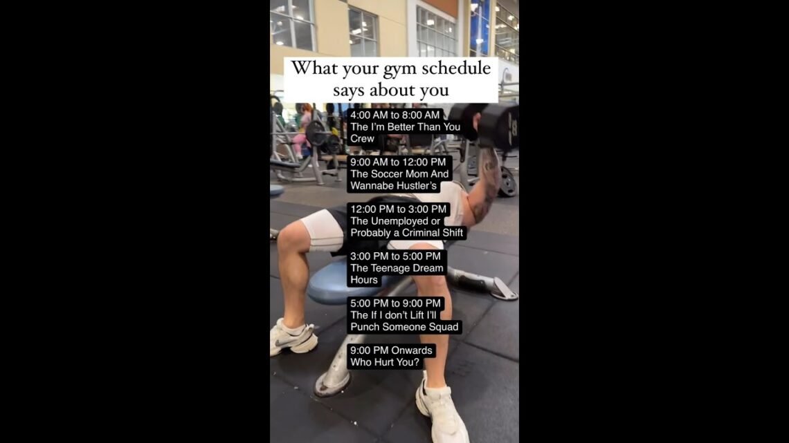 What Gym Schedule Says About You IG willperez82