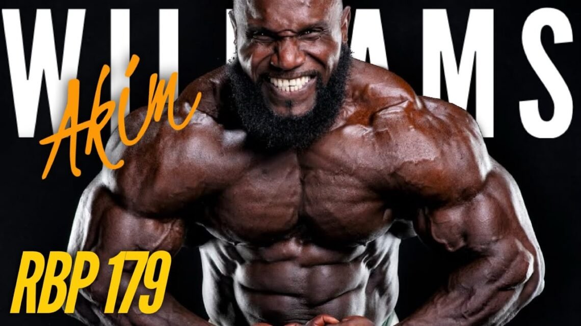 WINNING ON A ONE WEEK PREP  Akim Williams  Fouad Abiad’s Real Bodybuilding Podcast Ep.179