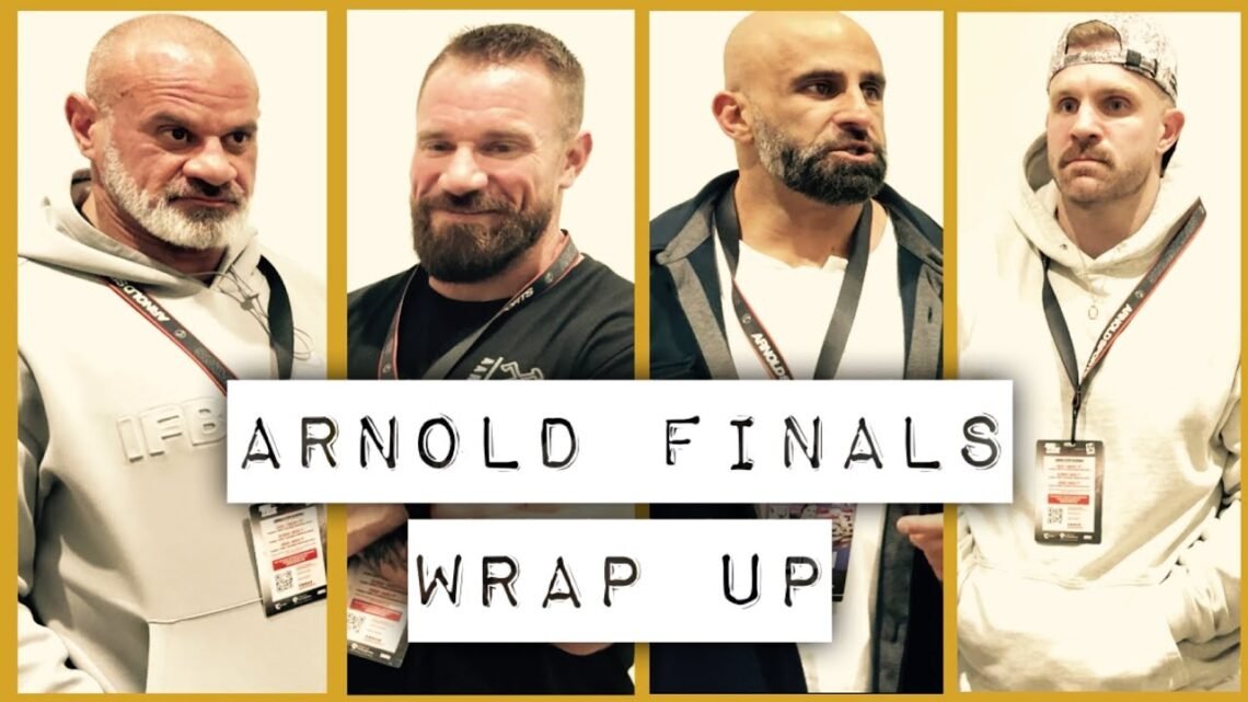 2025 ARNOLD CLASSIC FINALS WRAP UP  Fouad Abiad, Iain Valliere, Seth Feroce & Paul Lauzon  RBP