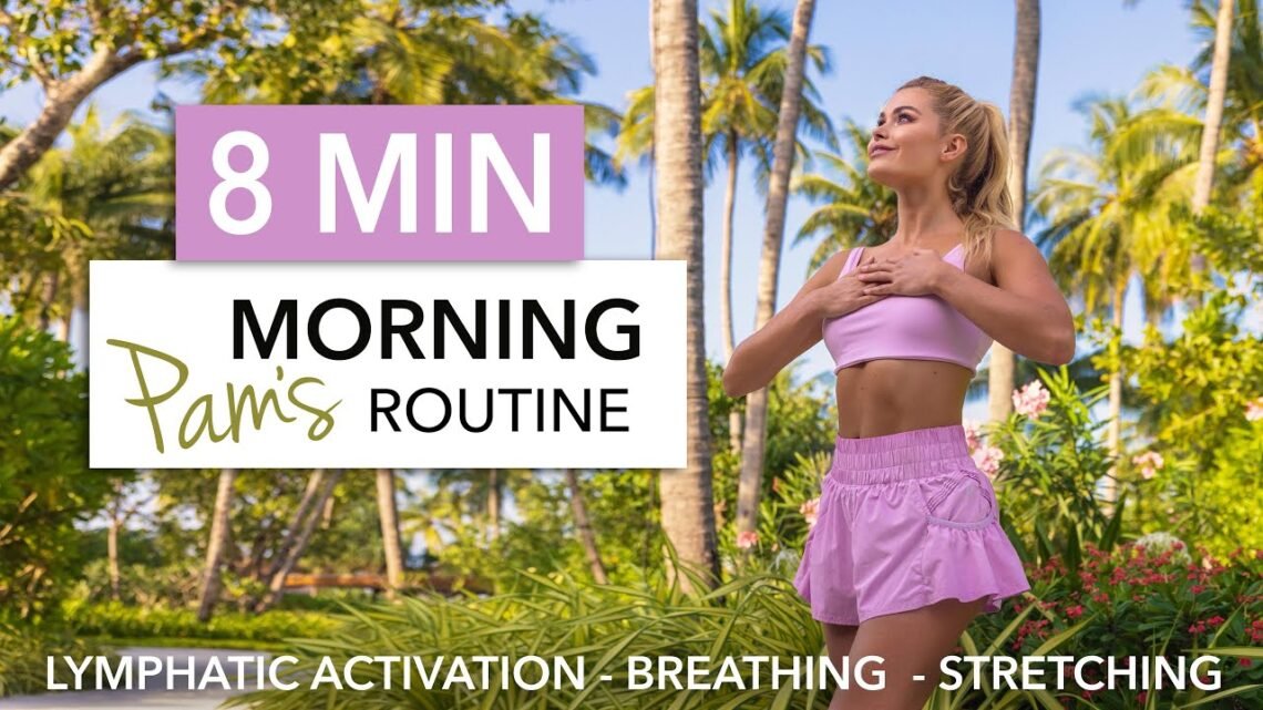 8 MIN PAM’S MORNING ROUTINE – deep breathing, lymphatic activation, body tapping, stretching