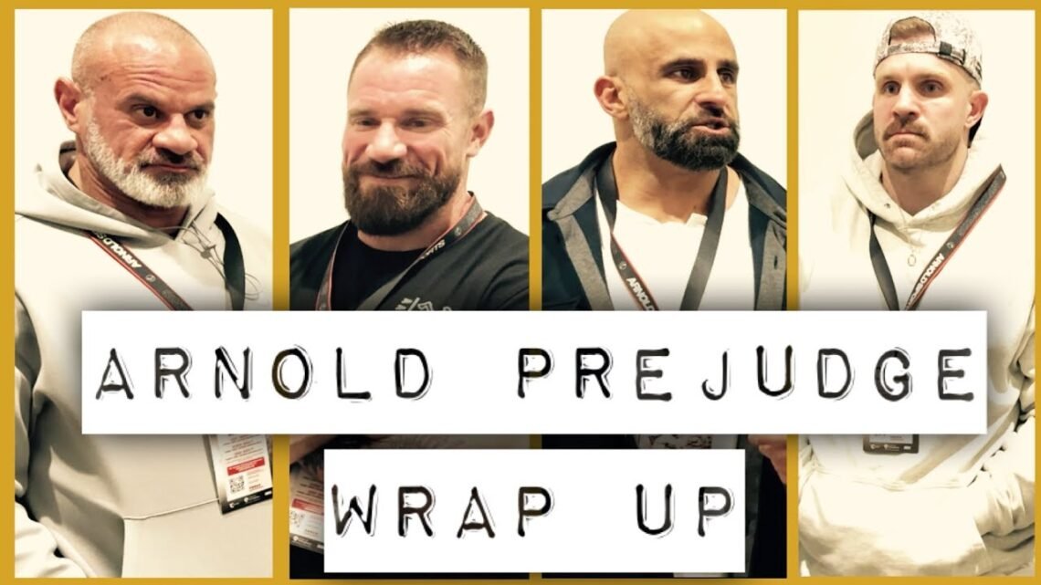2025 ARNOLD CLASSIC PREJUDGE WRAP UP  Foaud Abiad, Iain Valliere, Seth Feroce & Paul Lauzon  RBP