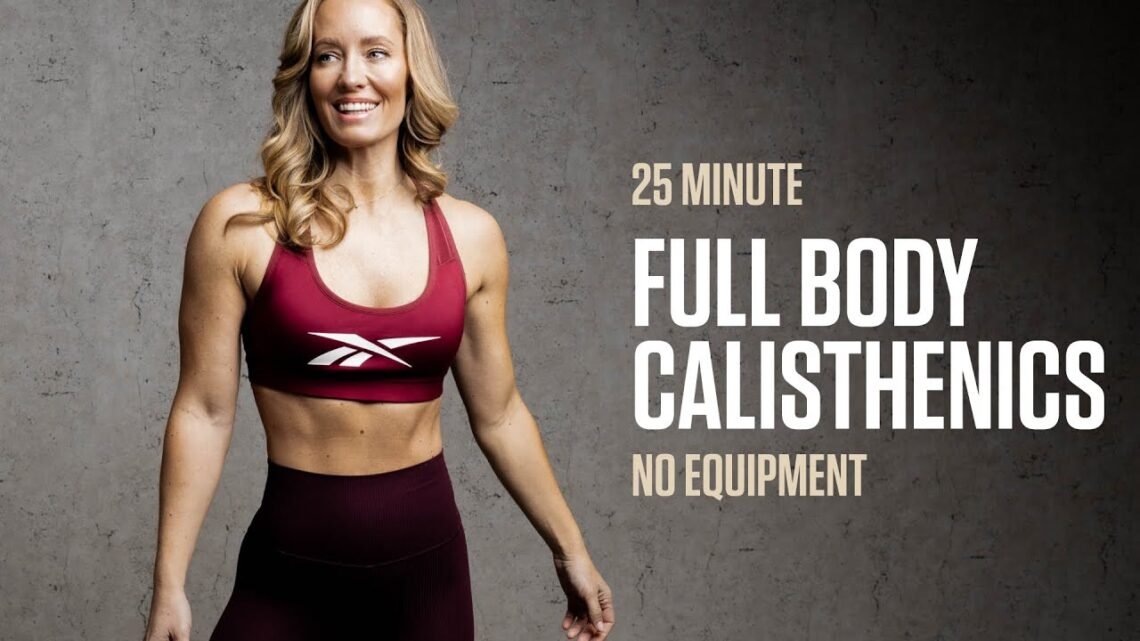 25MIN Full Body Calisthenic / Body-Weight Workout 25MIN Full Body Calisthenic / Body-Weight Workout