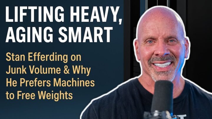 Lifting Heavy, Aging Smart  Stan Efferding on Junk Volume & Why He Prefers Machines to Free Weights