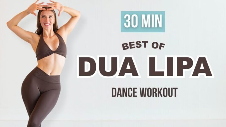 30 MIN “BEST OF DUA LIPA” DANCE WORKOUT –  New Rules, Don’t Start Now, & More!