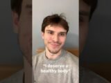 “I deserve a healthy body!”