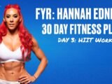 Day 3: 4515 HIIT – FYR: Hannah Eden’s 30 Day Fitness Plan