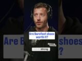 Are Barefoot Shoes Worth It?