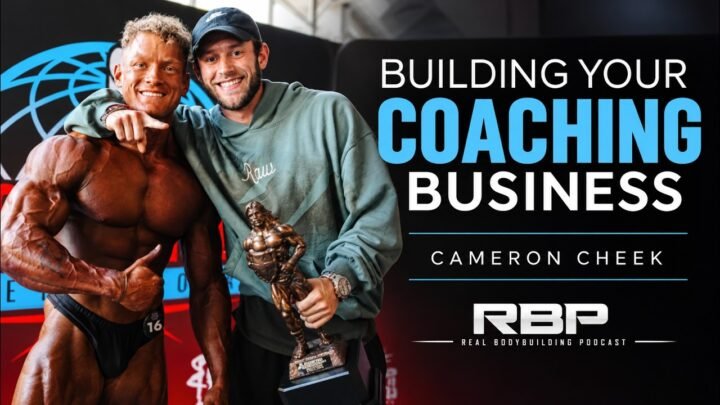 BUILDING A COACHING BUSINESS  Cameron Cheek  Real Bodybuilding Podcast